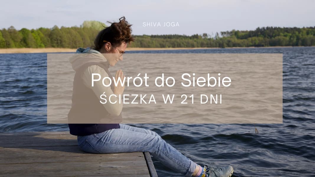 Powrót do Siebie - ścieżka w 21 dni